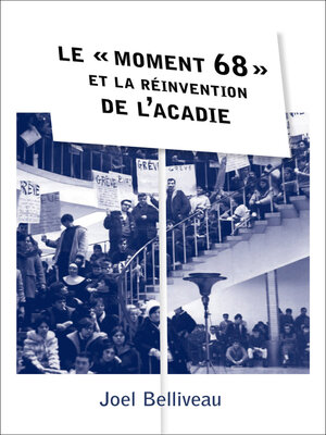 cover image of Le « moment 68 » et la réinvention de l'Acadie